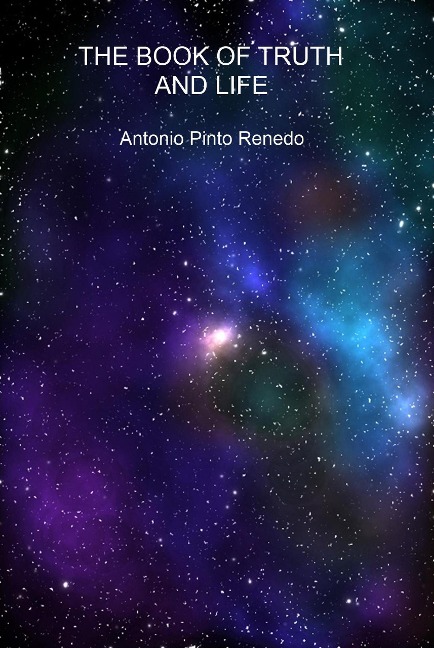 The book of truth and life - Antonio Pinto Renedo
