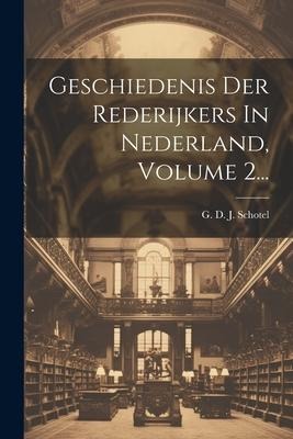 Geschiedenis Der Rederijkers In Nederland, Volume 2... - 