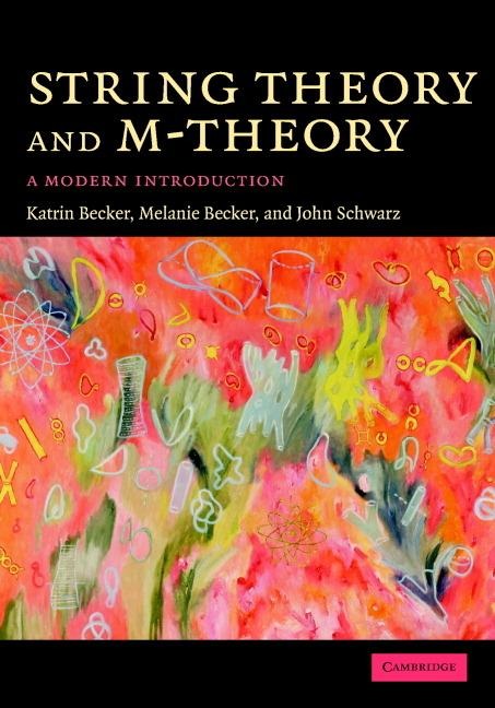 String Theory and M-Theory - Katrin Becker, Melanie Becker, John. H Schwarz