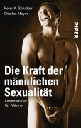 Cover-Bild zum Titel 'Die Kraft der männlichen Sexualität' von 'Peter A. Schröter, Charles Meyer'