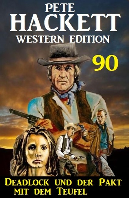 Deadlock und der Pakt mit dem Teufel: Pete Hackett Western Edition 90 - Pete Hackett