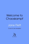 Cover-Bild zum Titel 'Welcome to the Chaoskampf' von 'Jane Flett'