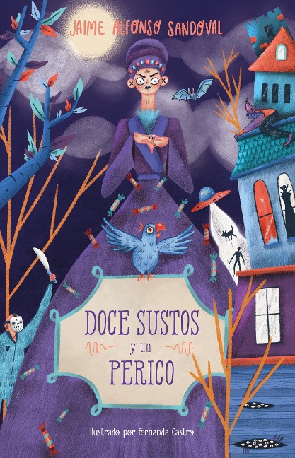Doce Sustos Y Un Perico / Twelve Scares and a Parakeet - Jaime Alfonso Sandoval