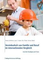 Vereinbarkeit von Familie und Beruf im internationalen Vergleich - Werner Eichhorst, Lutz C. Kaiser, Eric Thode, Verena Tobsch