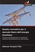 Cover-Bild zum Titel 'Quadro normativo per il mercato libero dell'energia brasiliano' von 'Adhemar Ronquim Filho'