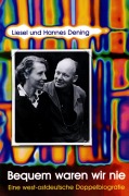 Cover-Bild zum Titel 'Bequem waren wir nie' von 'Liesel Dening, Hannes Dening'
