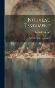 Nouveau Testament: La Traduction De La Vulgate... - Lemaistre De Sacy