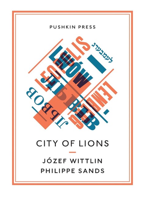 City of Lions - Jozef Wittlin, Philippe Sands