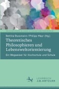 Cover-Bild zum Titel 'Theoretisches Philosophieren und Lebensweltorientierung' von ''