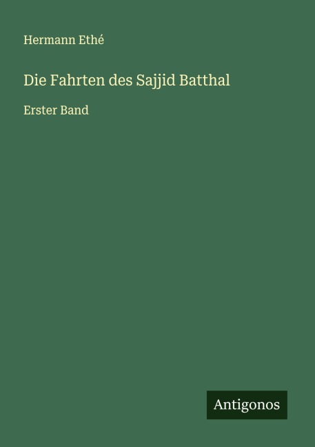 Die Fahrten des Sajjid Batthal - Hermann Ethé