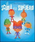 Cover-Bild zum Titel 'La scuola per supereroi' von 'Philippe Goossens, Thierry Robberecht'