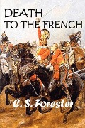 Cover-Bild zum Titel 'Death to the French' von 'C S Forester'