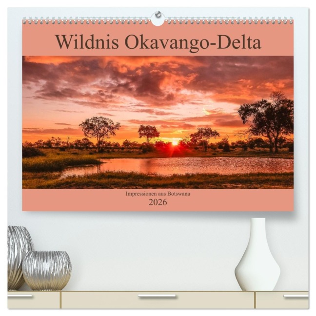 Wildnis Okavango-Delta (hochwertiger Premium Wandkalender 2026 DIN A2 quer), Kunstdruck in Hochglanz - Ursula Di Chito