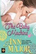 The Baby Machine: A Novella - Ann Major