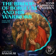 Cover-Bild zum Titel 'The Bishop of Borglum and His Warriors (Story Time, Episode 73)' von 'Hans Christian Andersen'