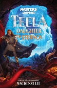 Cover-Bild zum Titel 'Masters of the Universe (Film): Teela: Daughter of Eternos' von 'Mackenzi Lee'
