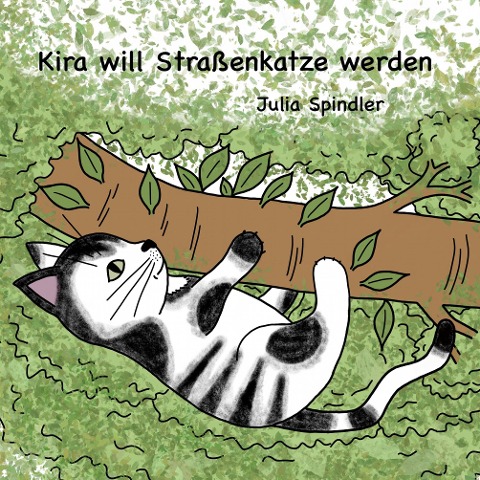 Kira will Straßenkatze werden - Julia Spindler