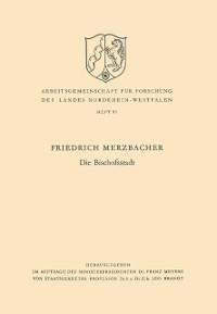 Die Bischofsstadt - Friedrich Merzbacher