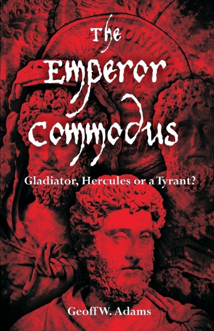 The Emperor Commodus - Geoff W. Adams