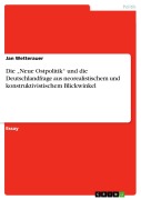 Cover-Bild zum Titel 'Die "Neue Ostpolitik" und die Deutschlandfrage aus neorealistischem und konstruktivistischem Blickwinkel' von 'Jan Wetterauer'