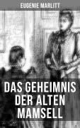 Cover-Bild zum Titel 'Das Geheimnis der alten Mamsell' von 'Eugenie Marlitt'