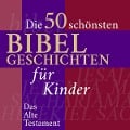 Cover-Bild zum Titel 'Die Kinderbibel: Die 50 schönsten Bibelgeschichten für Kinder' von 'Nina Reymann'