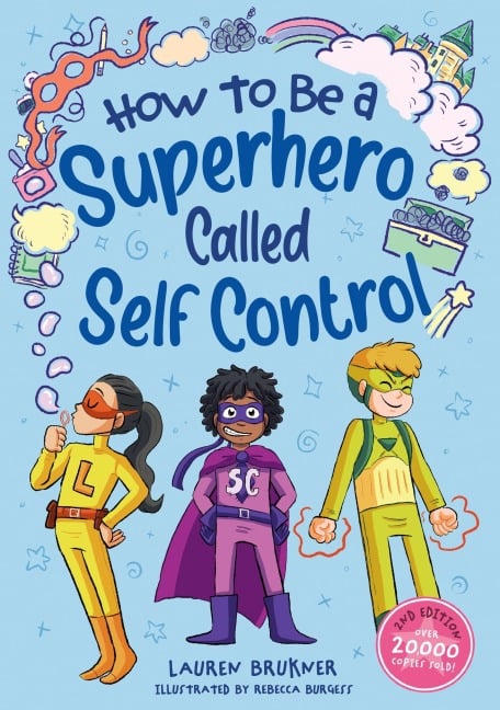 How to Be a Superhero Called Self-Control 2nd Edition - Lauren Brukner