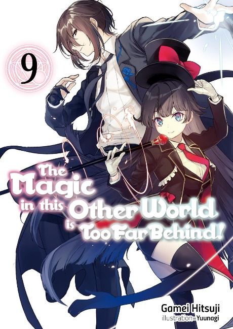 The Magic in this Other World is Too Far Behind! Volume 9 - Gamei Hitsuji