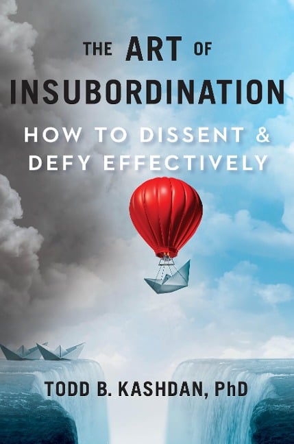 The Art of Insubordination - Todd B Kashdan