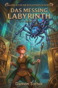 Cover-Bild zum Titel 'Das Heiligtum der schlafenden Schuppen: Das Messing Labyrinth' von 'Damon Torbot'