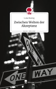 Cover-Bild zum Titel 'Zwischen Welten der Akzeptanz. Life is a Story - story.one' von 'Luisa Boenig'