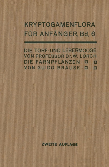 Die Torf- und Lebermoose / Die Farnpflanzen - Wilhelm Lorch, G. Brause, H. Andres