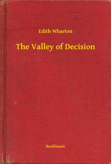 The Valley of Decision - Edith Wharton