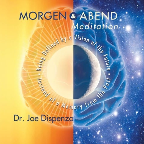Morgen- und Abendmeditation - Dr. Joe Dispenza