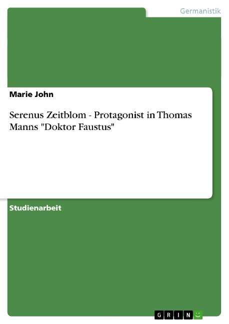 Serenus Zeitblom - Protagonist in Thomas Manns "Doktor Faustus" - Marie John