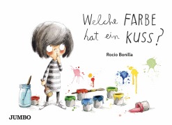 Cover-Bild zum Titel 'Welche Farbe hat ein Kuss?' von 'Rocio Bonilla'
