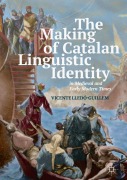 Cover-Bild zum Titel 'The Making of Catalan Linguistic Identity in Medieval and Early Modern Times' von 'Vicente Lledó-Guillem'
