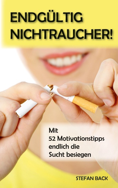 Endgültig Nichtraucher! - Stefan Back