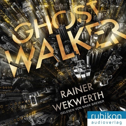 Ghostwalker: | Spannender Sci-Fi-Roman in einer Virtual-Reality-Welt - Rainer Wekwerth