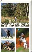 Cover-Bild zum Titel 'Ausflüge mit Hunden in Mittelfranken' von 'Sigrun Arenz, Anna Schwarm'
