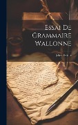 Cover-Bild zum Titel 'Essai De Grammaire Wallonne' von 'Julien Delaite'
