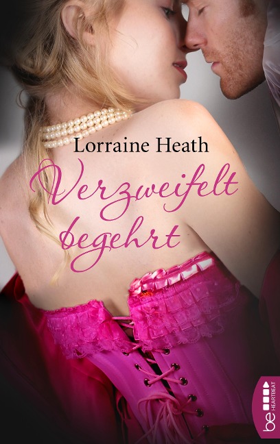 Verzweifelt begehrt - Lorraine Heath