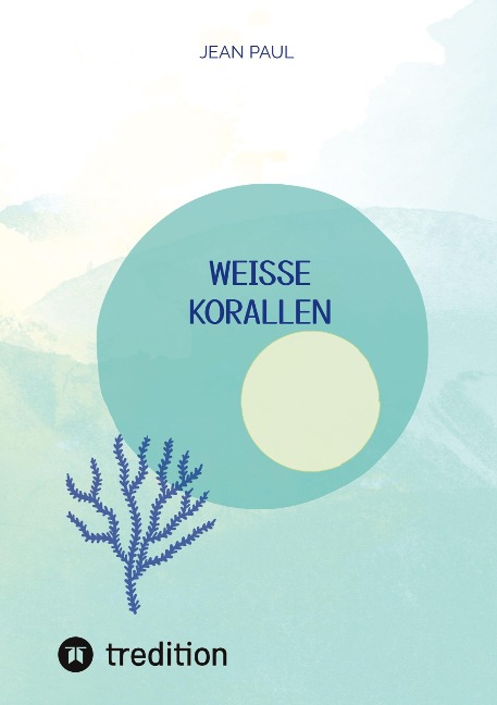 weiße Korallen - Jean Paul