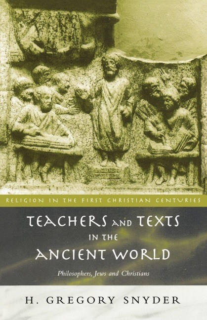 Teachers and Texts in the Ancient World - H. Greg Snyder