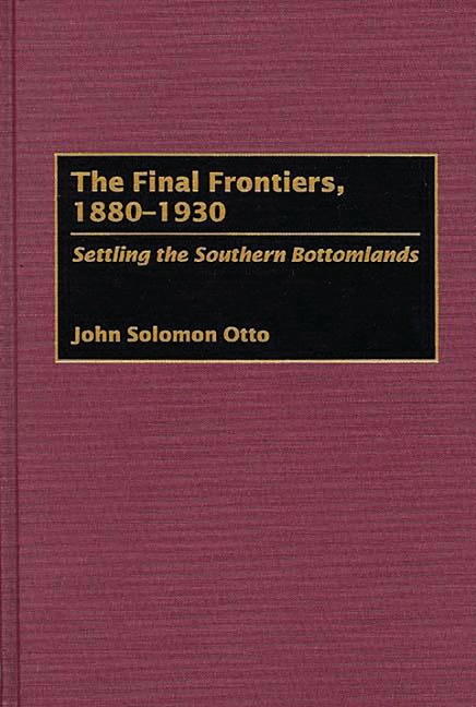 The Final Frontiers, 1880-1930 - John Otto