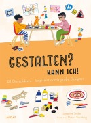 Cover-Bild zum Titel 'Gestalten? Kann ich! (Kunst für Kinder)' von 'Joséphine Seblon'