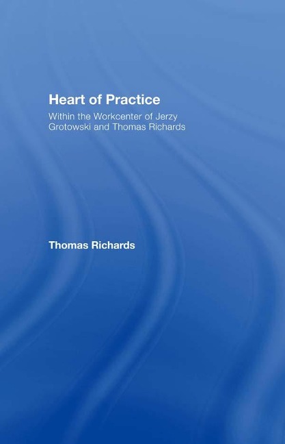 Heart of Practice - Thomas Richards