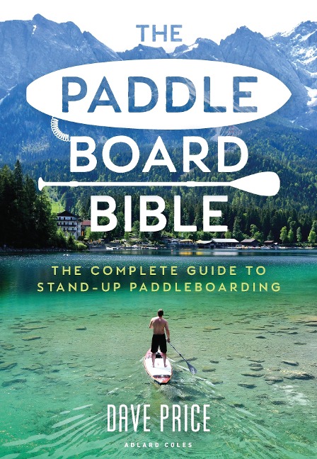 The Paddleboard Bible - Dave Price