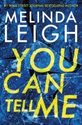 Cover-Bild zum Titel 'You Can Tell Me' von 'Melinda Leigh'