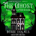 Cover-Bild zum Titel 'The Ghost and the Leprechaun' von 'Bobbi Holmes, Anna J. McIntyre'